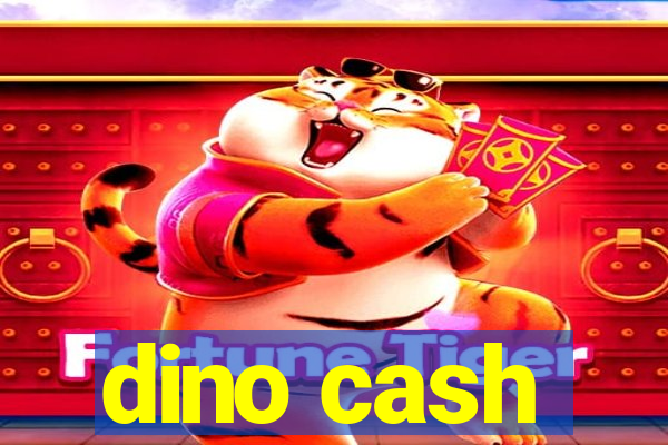 dino cash
